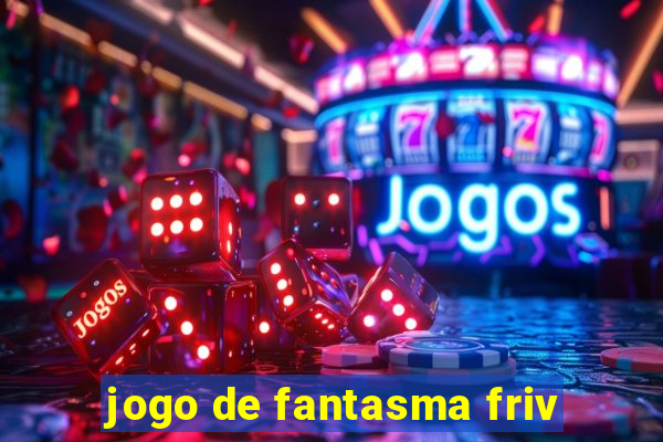 jogo de fantasma friv